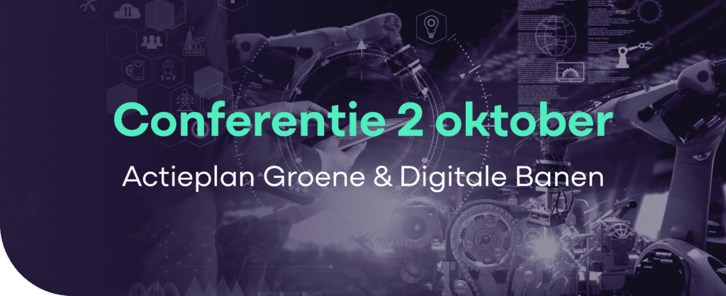 Conferentie Actieplan Groene en Digitale Banen